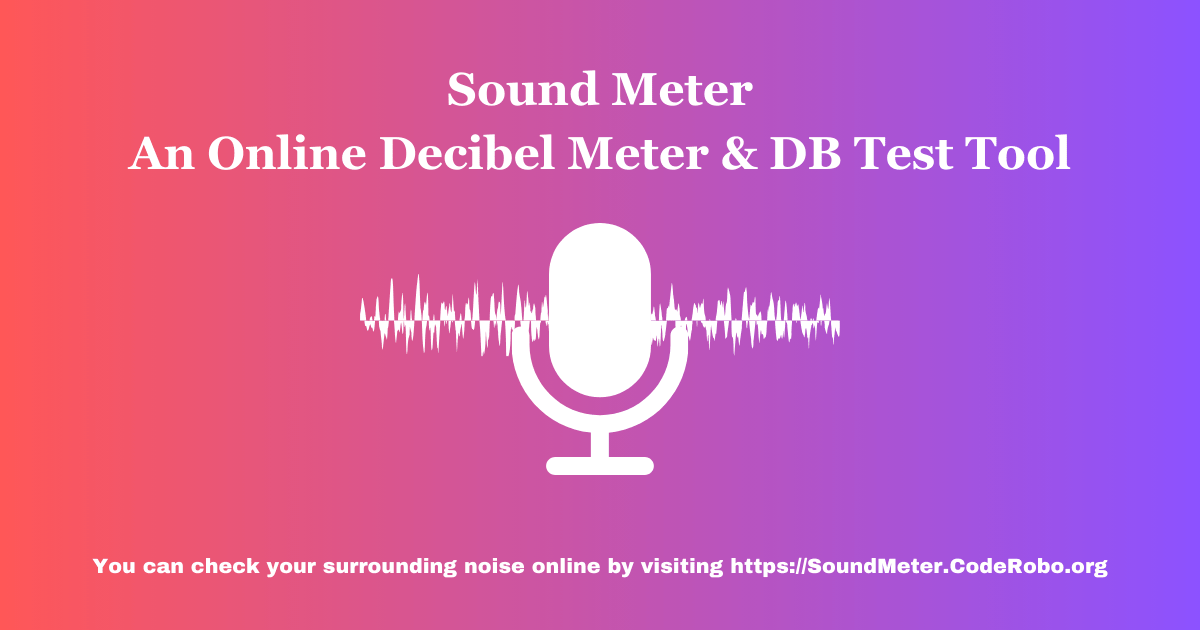 Sound Meter: An Online Decibel Meter